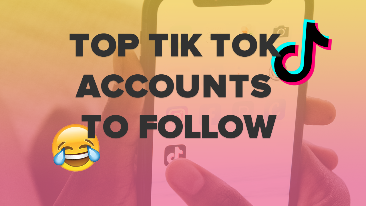 top-tik-tok-accounts-to-follow